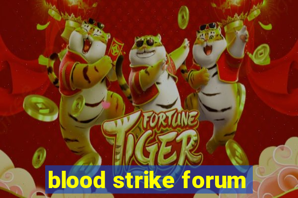 blood strike forum